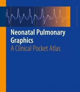 Neonatal Pulmonary Graphics: A Clinical Pocket Atlas