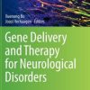 Gene Delivery and Therapy for Neurological Disorders