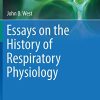 Essays on the History of Respiratory Physiology (Perspectives in Physiology)  (Original PDF from Publisher)