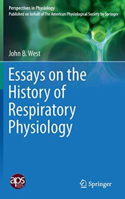 Essays on the History of Respiratory Physiology (Perspectives in Physiology)  (Original PDF from Publisher)