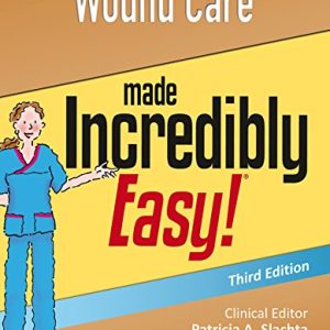 Wound Care Made Incredibly Easy (Incredibly Easy! Series), 3rd Edition (PDF)