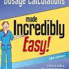 Dosage Calculations Made Incredibly Easy (Incredibly Easy! Series), 5th Edition (PDF)