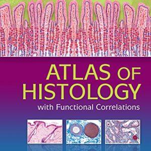 Atlas of Histology with Functional Correlations, 13th Edition (Original PDF from Publisher)