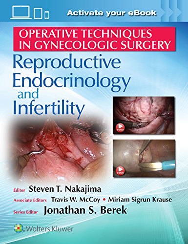 Operative Techniques in Gynecologic Surgery: Reproductive Endocrinology and Infertility (Original PDF from Publisher)