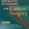 Operative Standards for Cancer Surgery: Volume II: Esophagus, Melanoma, Rectum, Stomach, Thyroid (ePUB)