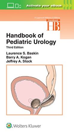 Handbook of Pediatric Urology, 3rd Edition (Lippincott Williams & Wilkins Handbook Series) (Original PDF from Publisher)