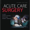 Acute Care Surgery, 2nd Edition (Original PDF from Publisher)