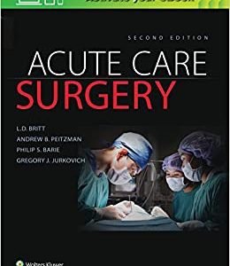 Acute Care Surgery, 2nd Edition (Original PDF from Publisher)