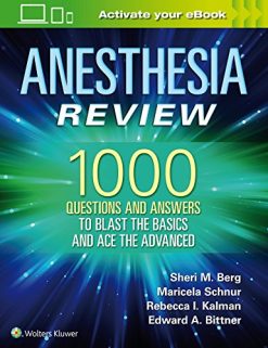 Anesthesia Review: 1000 Questions and Answers to Blast the BASICS and Ace the ADVANCED (ePUB)