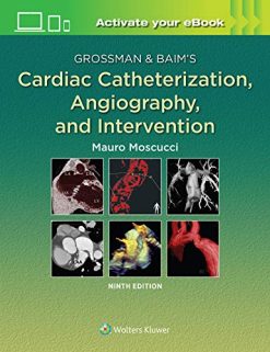Grossman & Baim’s Cardiac Catheterization, Angiography, and Intervention (ePub+Converted PDF)