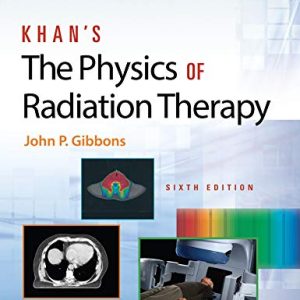 Khan’s The Physics of Radiation Therapy, 6th Edition (Original PDF from Publisher)