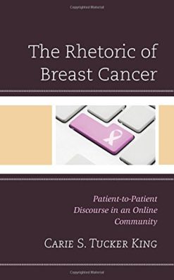 The Rhetoric of Breast Cancer: Patient-to-Patient Discourse in an Online Community (Lexington Studies in Health Communication) (EPUB)