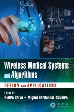 Wireless Medical Systems and Algorithms: Design and Applications