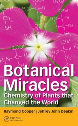 Botanical Miracles: Chemistry of Plants That Changed the World