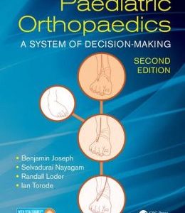 Paediatric Orthopaedics: A System of Decision-Making, Second Edition