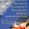 Standard Operational Procedures in Reproductive Medicine: Laboratory and Clinical Practice
