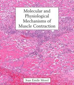 Molecular and Physiological Mechanisms of Muscle Contraction
