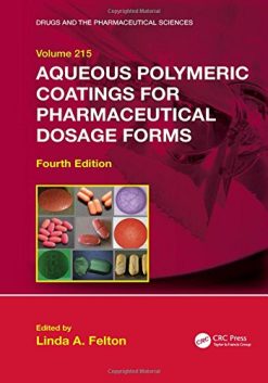 Aqueous Polymeric Coatings for Pharmaceutical Dosage Forms, Fourth Edition (Drugs and the Pharmaceutical Sciences) (PDF)