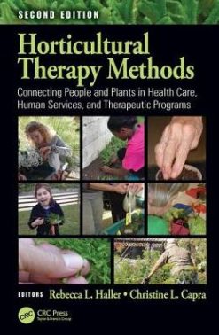 Horticultural Therapy Methods: Connecting People and Plants in Health Care, Human Services, and Therapeutic Programs, Second Edition (PDF)