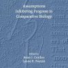 Assumptions Inhibiting Progress in Comparative Biology (PDF)