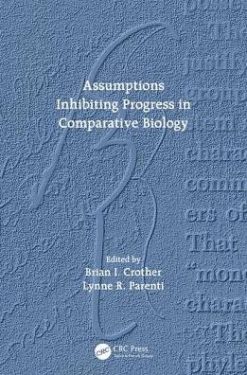 Assumptions Inhibiting Progress in Comparative Biology (PDF)