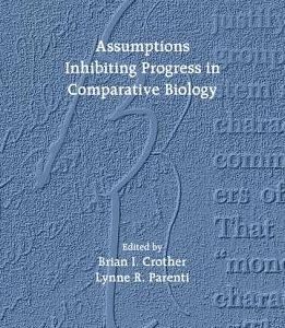 Assumptions Inhibiting Progress in Comparative Biology (PDF)