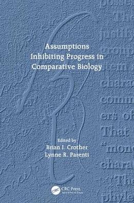 Assumptions Inhibiting Progress in Comparative Biology (PDF)