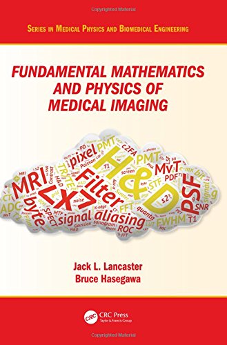 Fundamental Mathematics and Physics of Medical Imaging (Series in Medical Physics and Biomedical Engineering) (PDF)