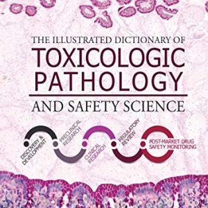 The Illustrated Dictionary of Toxicologic Pathology and Safety Science (Original PDF from Publisher)