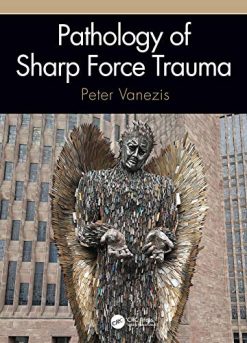 Pathology of Sharp Force Trauma (Original PDF from Publisher)