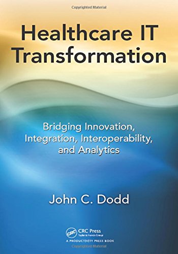 Healthcare IT Transformation: Bridging Innovation, Integration, Interoperability, and Analytics (PDF)