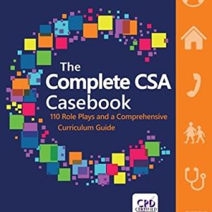 The Complete CSA Casebook: 110 Role Plays and a Comprehensive Curriculum Guide (PDF)