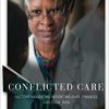 Conflicted Care: Doctors Navigating Patient Welfare, Finances, and Legal Risk (EPUB)