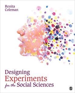 Designing Experiments for the Social Sciences: How to Plan, Create, and Execute Research Using Experiments (Original PDF from Publisher)