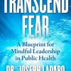 Transcend Fear: A Blueprint for Mindful Leadership in Public Health (Original PDF from Publisher)
