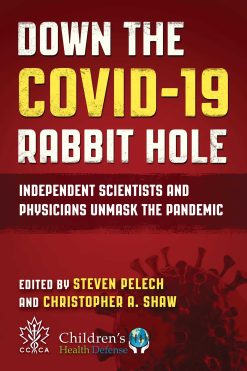Down the COVID-19 Rabbit Hole: Independent Scientists and Physicians Unmask the Pandemic (EPUB)