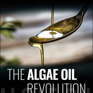 The Algae Oil Revolution: Fight Disease and Promote Brain Development and Mental Health With the Vegan Elixir From the Sea (EPUB)