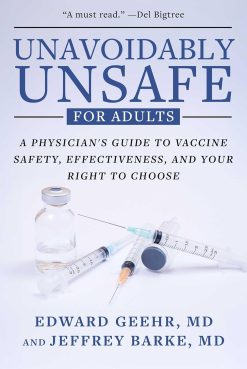 Unavoidably Unsafe for Adults: A Physician’s Guide to Vaccine Safety, Effectiveness, and Your Right to Choose (EPUB)