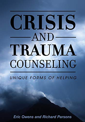 Crisis and Trauma Counseling: Unique Forms of Helping (High Quality Image PDF)