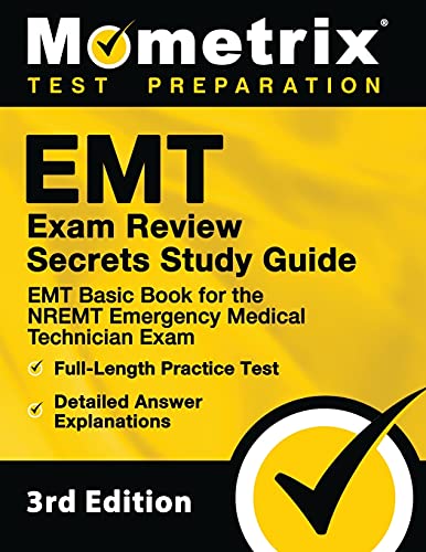 EMT Exam Review Secrets Study Guide: EMT Basic Book for the NREMT Emergency Medical Technician Exam, Full-Length Practice Test, Detailed Answer Explanations,3rd Edition (Original PDF from Publisher)