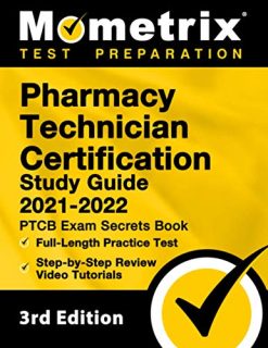 Pharmacy Technician Certification Study Guide 2021-2022: PTCB Exam Secrets Book, Full-Length Practice Test, Step-by-Step Review Video Tutorials: [3rd Edition] (EPUB + Converted PDF)
