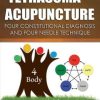 Tetrasoma Acupuncture: Four Constitutional Diagnosis and Four Needle Technique