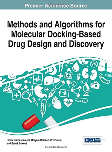 Methods and Algorithms for Molecular Docking-Based Drug Design and Discovery (Advances in Chemical and Materials Engineering)