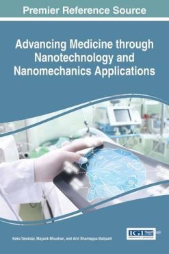 Advancing Medicine through Nanotechnology and Nanomechanics Applications (Advances in Medical Technologies and Clinical Practice) (PDF)