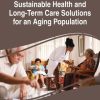 Sustainable Health and Long-Term Care Solutions for an Aging Population (EPUB)