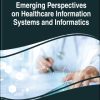 Handbook of Research on Emerging Perspectives on Healthcare Information Systems and Informatics (Original PDF from Publisher)