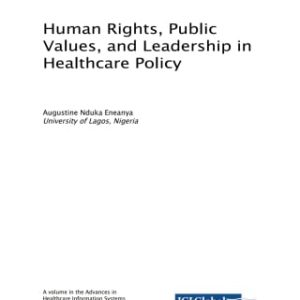Human Rights, Public Values, and Leadership in Healthcare Policy (Original PDF from Publisher)