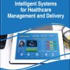Intelligent Systems for Healthcare Management and Delivery (EPUB)