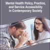 Mental Health Policy, Practice, and Service Accessibility in Contemporary Society (Original PDF from Publisher)
