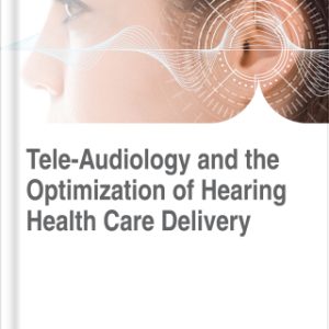 Tele-Audiology and the Optimization of Hearing Healthcare Delivery (EPUB)